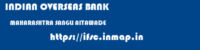 INDIAN OVERSEAS BANK  MAHARASHTRA SANGLI AITAWADE   ifsc code